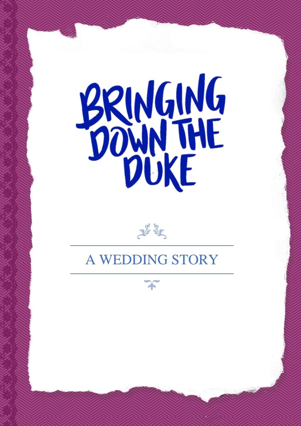 Bringing Down The Duke: The Wedding Story