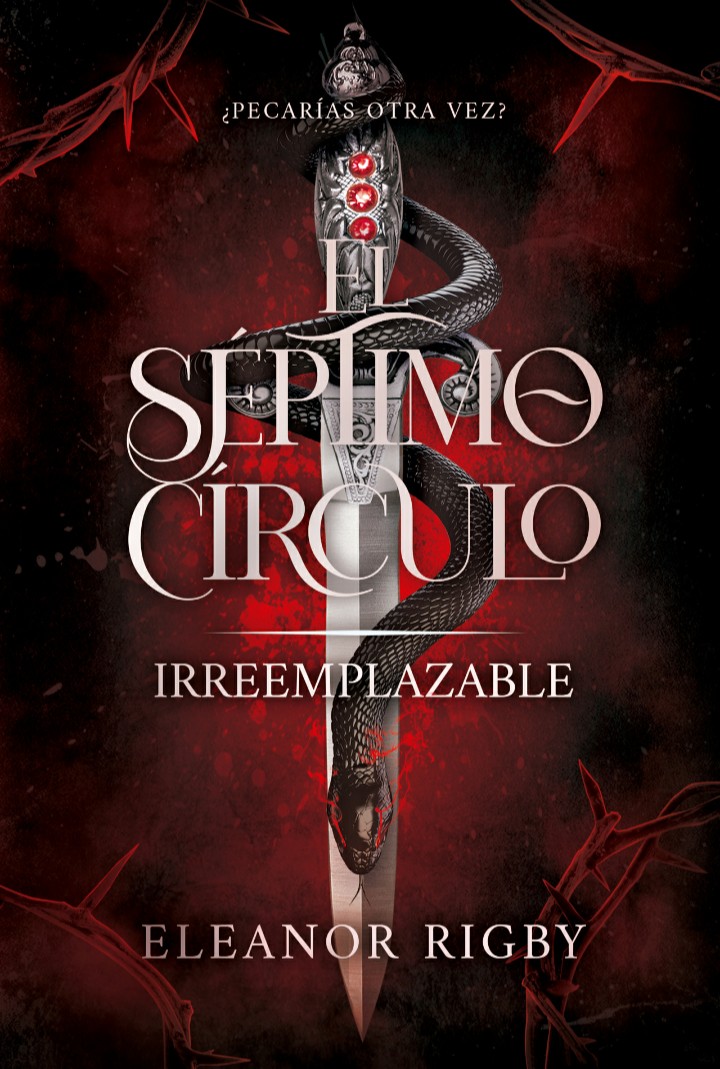 El Séptimo Círculo 5: IRREEMPLAZABLE: ¿Pecarías otra vez?