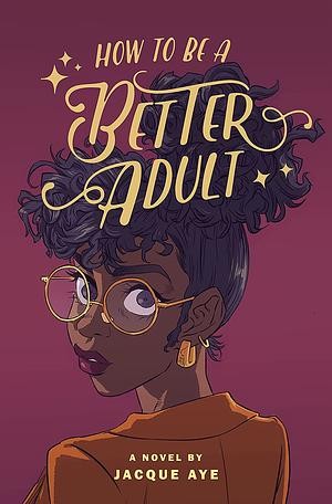 How to Be a Better Adult 
