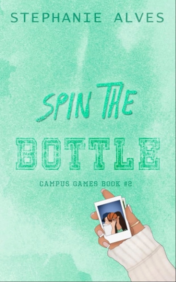 Spin the bottle: A college romance (Campus Games Book 2)