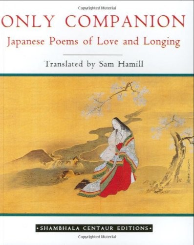 Only Companion: Japanese Poems of Love and Longing