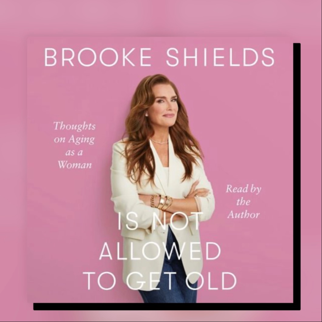 Brooke Shields Is Not Allowed To Get Old