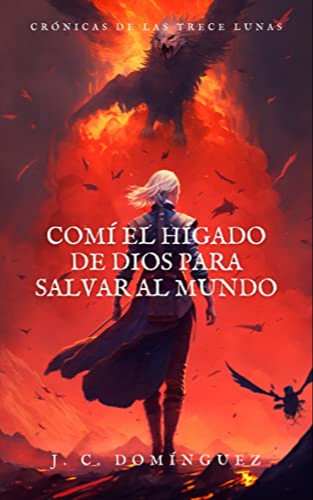 Comí el hígado de Dios para salvar al mundo