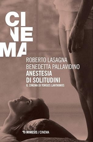 Anestesia Di Solitudini. Il Cinema Di Yorgos Lanthimos.