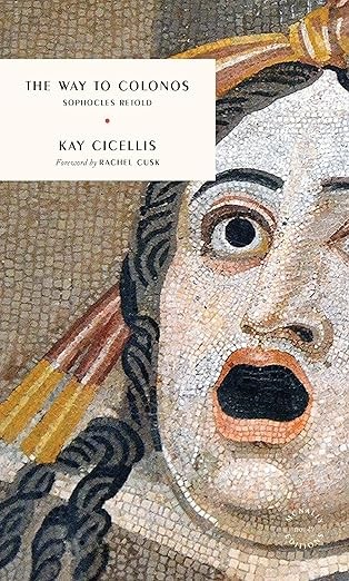 The Way to Colonos: Sophocles Retold