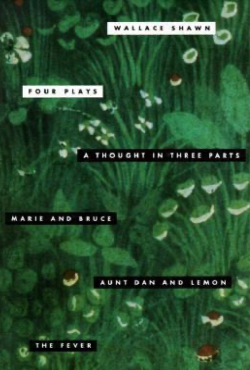Four Plays: A Thought in Three Parts, Marie and Bruce, Aunt Dan and Lemon, The Fever