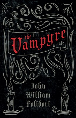 The Vampyre: A Tale
